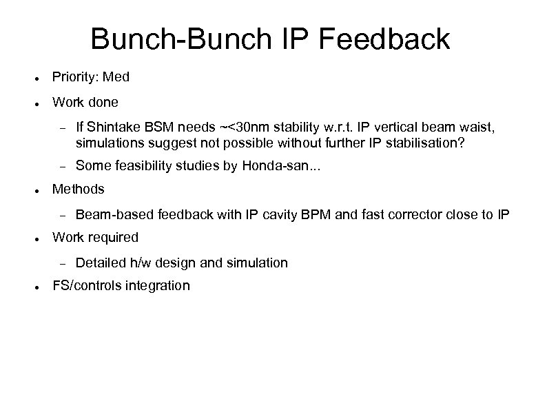 Bunch-Bunch IP Feedback Priority: Med Work done If Shintake BSM needs ~<30 nm stability