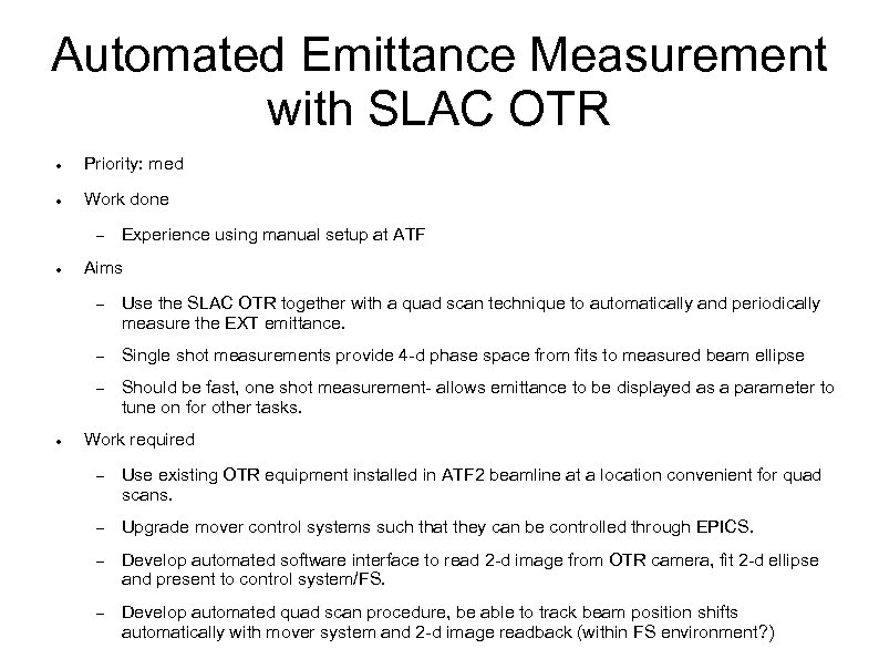 Automated Emittance Measurement with SLAC OTR Priority: med Work done Experience using manual setup
