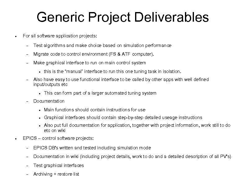 Generic Project Deliverables For all software application projects: Test algorithms and make choice based
