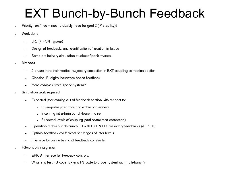 EXT Bunch-by-Bunch Feedback Priority: low/med – most probably need for goal 2 (IP stability)?