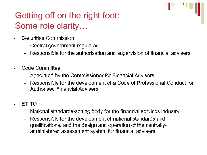 Getting off on the right foot: Some role clarity… § Securities Commission – Central