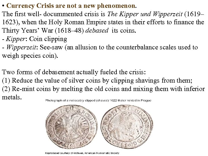  • Currency Crisis are not a new phenomenon. The first well- docummented crisis