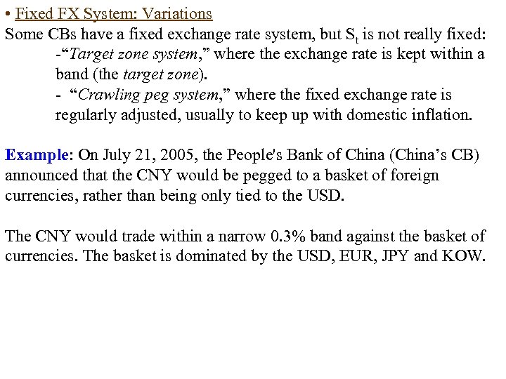  • Fixed FX System: Variations Some CBs have a fixed exchange rate system,