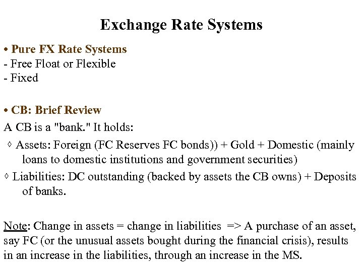 Exchange Rate Systems • Pure FX Rate Systems - Free Float or Flexible -