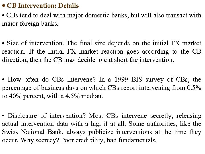  CB Intervention: Details • CBs tend to deal with major domestic banks, but