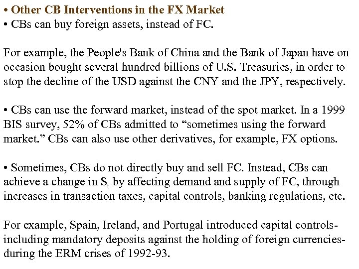  • Other CB Interventions in the FX Market • CBs can buy foreign