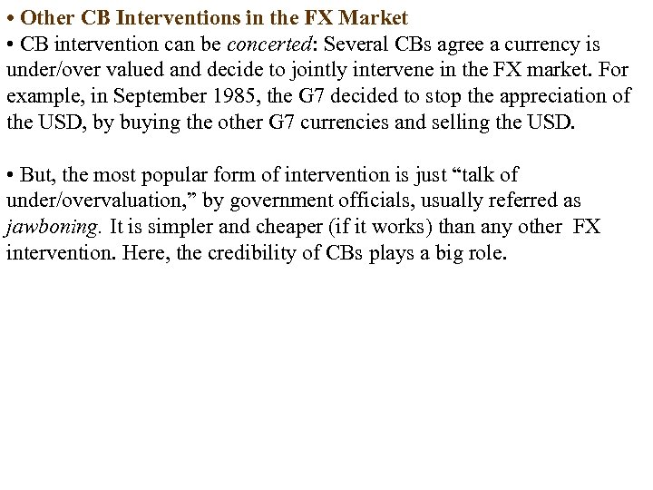  • Other CB Interventions in the FX Market • CB intervention can be