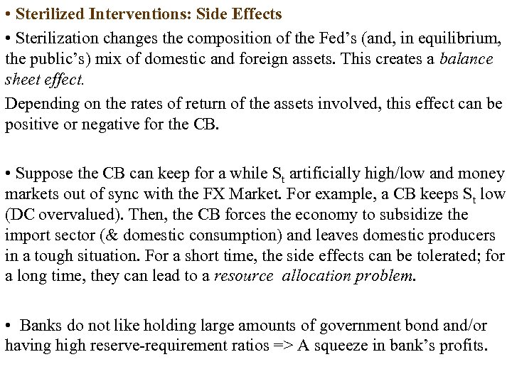  • Sterilized Interventions: Side Effects • Sterilization changes the composition of the Fed’s