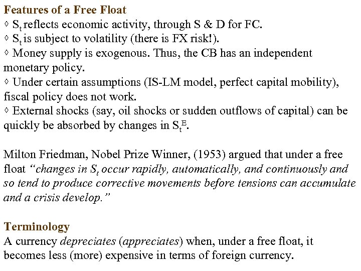 Features of a Free Float ⋄ St reflects economic activity, through S & D