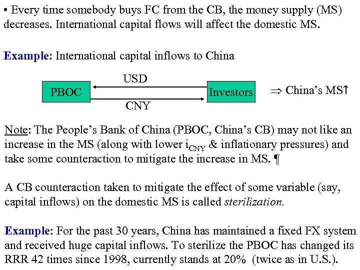  • Every time somebody buys FC from the CB, the money supply (MS)
