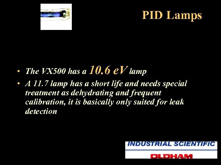 PID Lamps • The VX 500 has a 10. 6 e. V lamp •