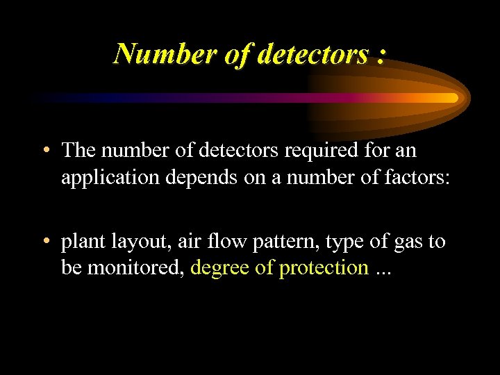 Number of detectors : • The number of detectors required for an application depends