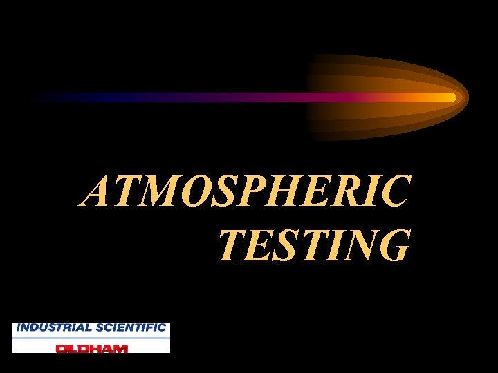 ATMOSPHERIC TESTING 