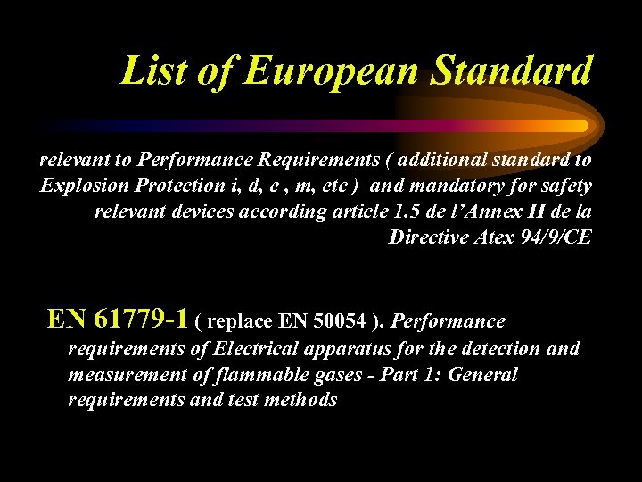 List of European Standard relevant to Performance Requirements ( additional standard to Explosion Protection