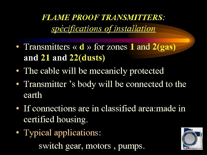 FLAME PROOF TRANSMITTERS: spécifications of installation • Transmitters « d » for zones 1
