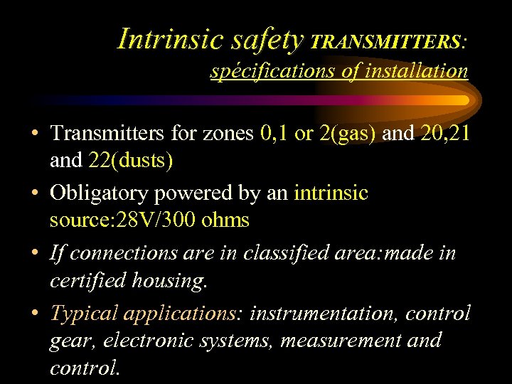Intrinsic safety TRANSMITTERS: spécifications of installation • Transmitters for zones 0, 1 or 2(gas)