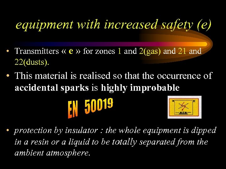 equipment with increased safety (e) • Transmitters « e » for zones 1 and