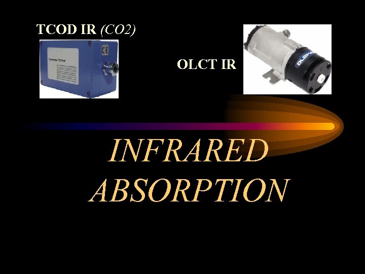 TCOD IR (CO 2) OLCT IR INFRARED ABSORPTION 