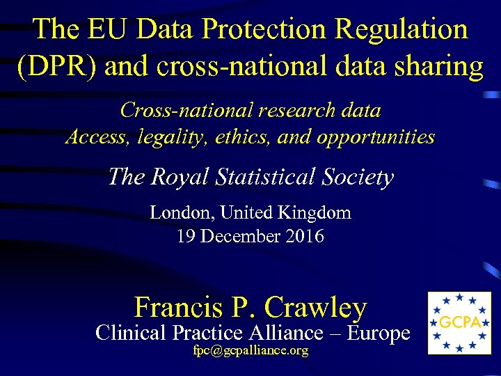 The EU Data Protection Regulation (DPR) and cross-national data sharing Cross-national research data Access,