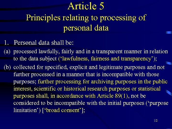 Article 5 Principles relating to processing of personal data 1. Personal data shall be: