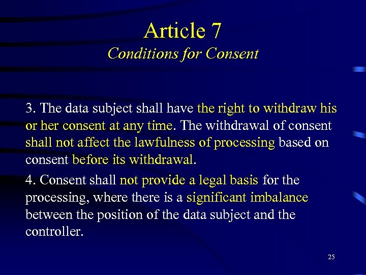 Article 7 Conditions for Consent 3. The data subject shall have the right to