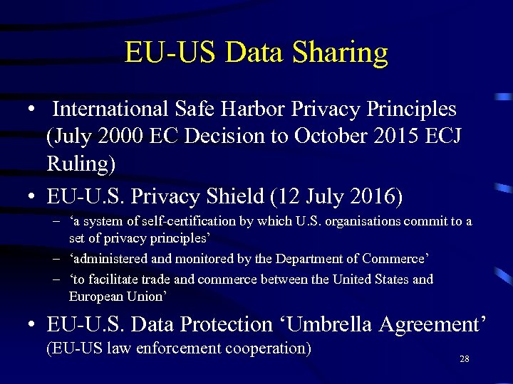 EU-US Data Sharing • International Safe Harbor Privacy Principles (July 2000 EC Decision to