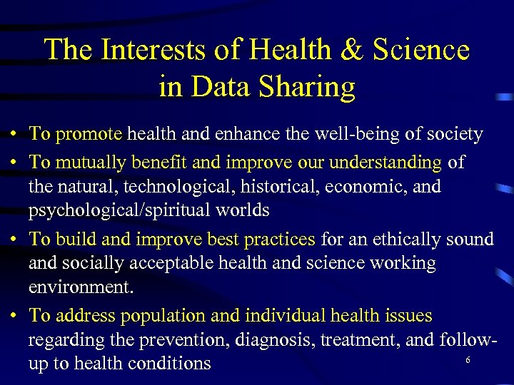 The Interests of Health & Science in Data Sharing • To promote health and