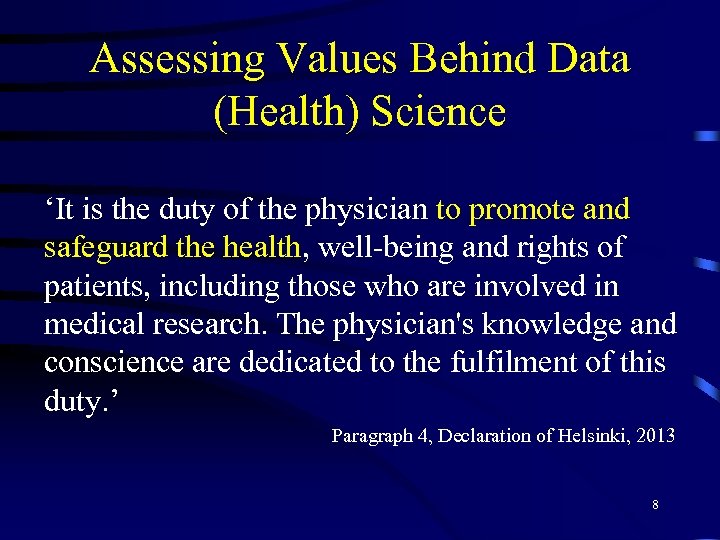 Assessing Values Behind Data (Health) Science ‘It is the duty of the physician to
