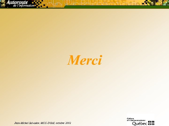 Merci Jean-Michel Salvador, MCC-DGAI, octobre 2002 