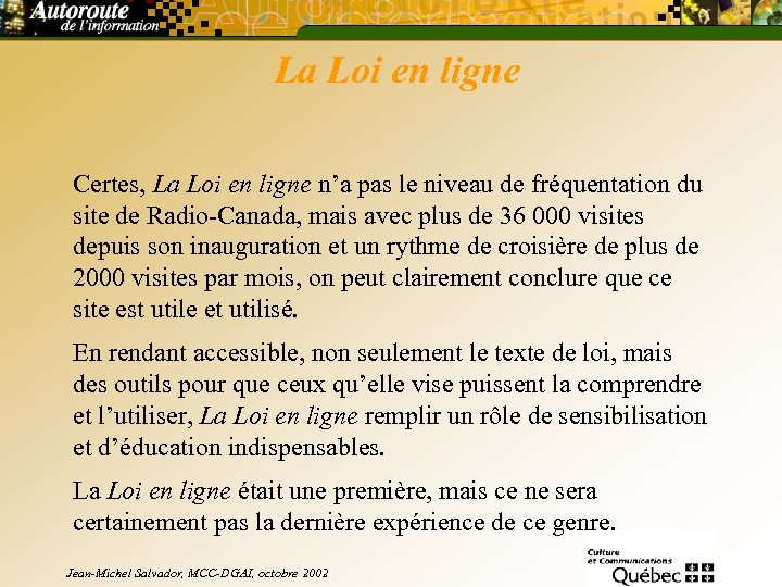 La Loi en ligne Certes, La Loi en ligne n’a pas le niveau de