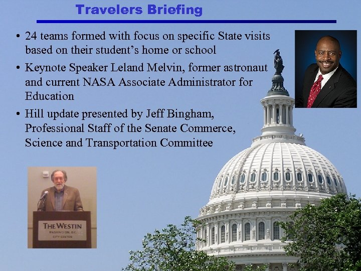 Travelers Briefing • 24 teams formed with focus on specific State visits based on