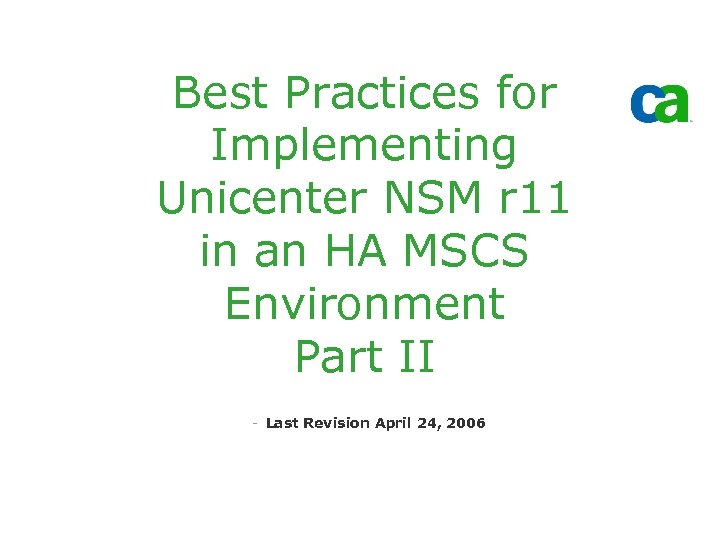Best Practices for Implementing Unicenter NSM r 11 in an HA MSCS Environment Part
