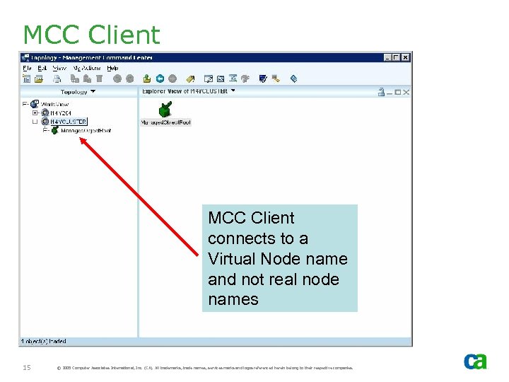 MCC Client connects to a Virtual Node name and not real node names 15