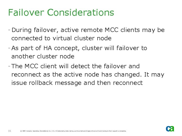 Failover Considerations - During failover, active remote MCC clients may be connected to virtual