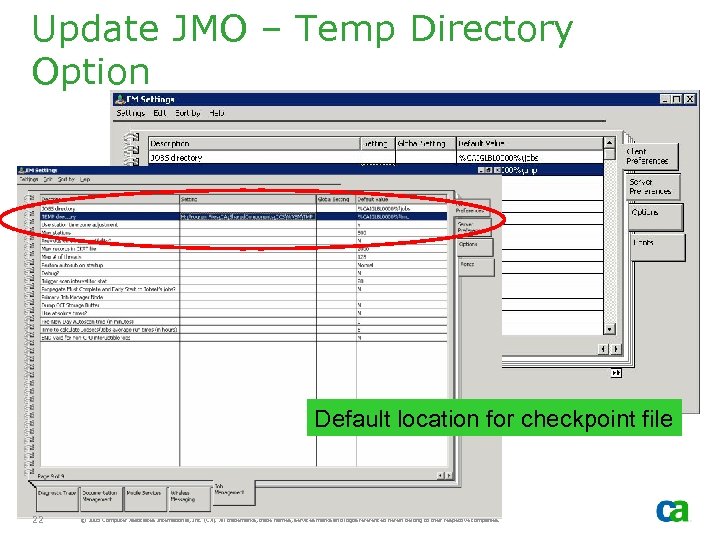 Update JMO – Temp Directory Option Default location for checkpoint file 22 © 2005