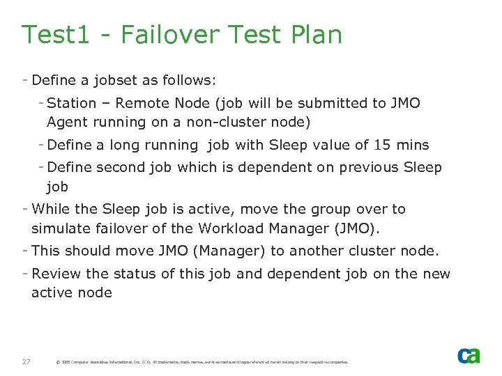 Test 1 - Failover Test Plan - Define a jobset as follows: - Station