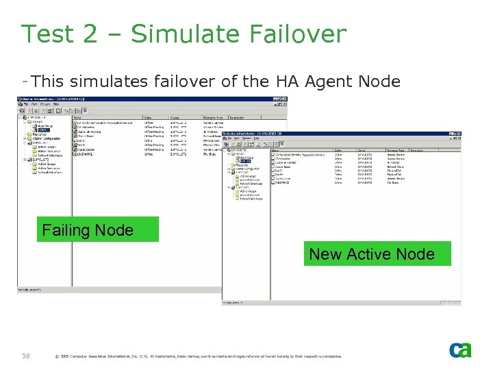 Test 2 – Simulate Failover - This simulates failover of the HA Agent Node