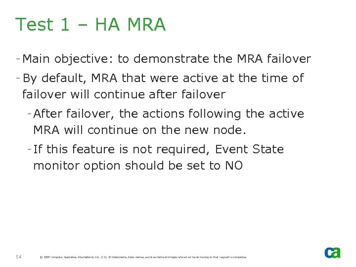Test 1 – HA MRA - Main objective: to demonstrate the MRA failover -