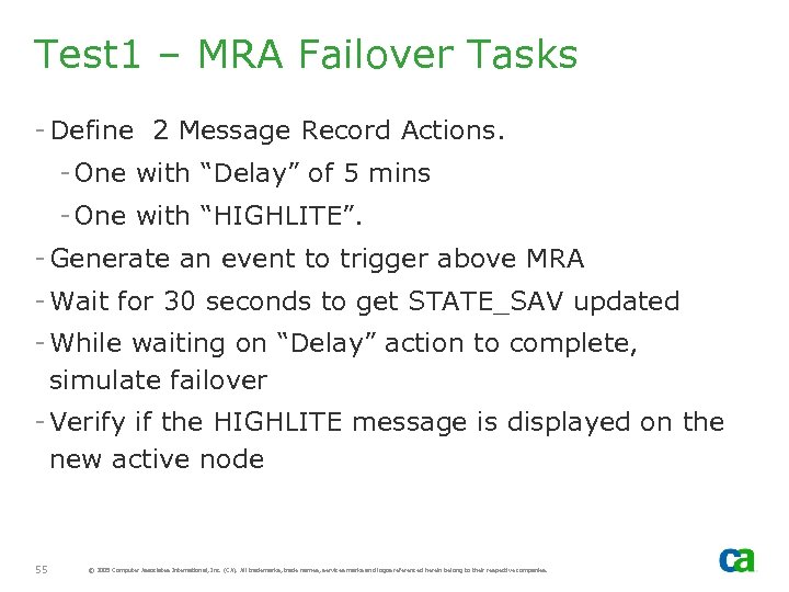 Test 1 – MRA Failover Tasks - Define 2 Message Record Actions. - One