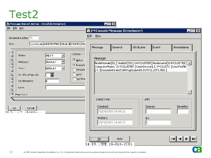 Test 2 63 © 2005 Computer Associates International, Inc. (CA). All trademarks, trade names,