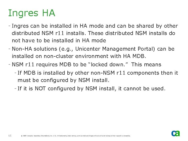 Ingres HA - Ingres can be installed in HA mode and can be shared