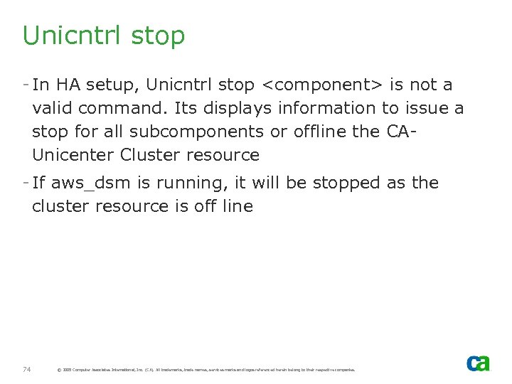Unicntrl stop - In HA setup, Unicntrl stop <component> is not a valid command.