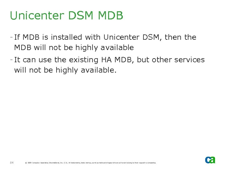 Unicenter DSM MDB - If MDB is installed with Unicenter DSM, then the MDB