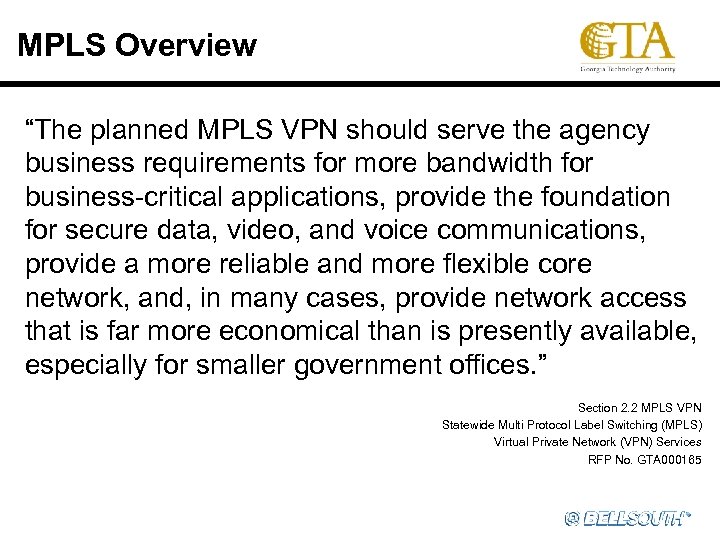 MPLS Overview “The planned MPLS VPN should serve the agency business requirements for more