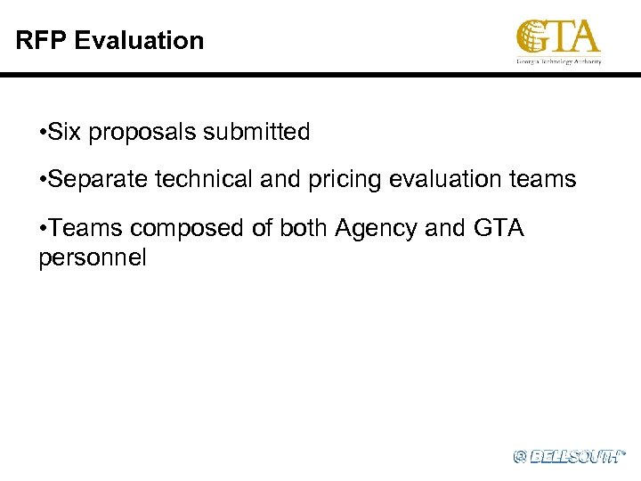 RFP Evaluation • Six proposals submitted • Separate technical and pricing evaluation teams •