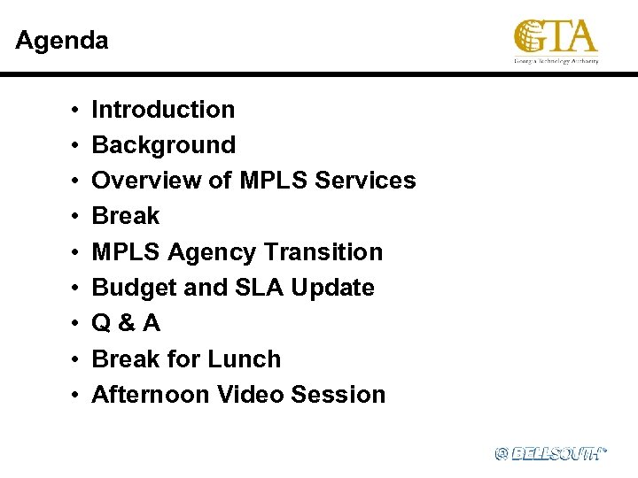 Agenda • • • Introduction Background Overview of MPLS Services Break MPLS Agency Transition