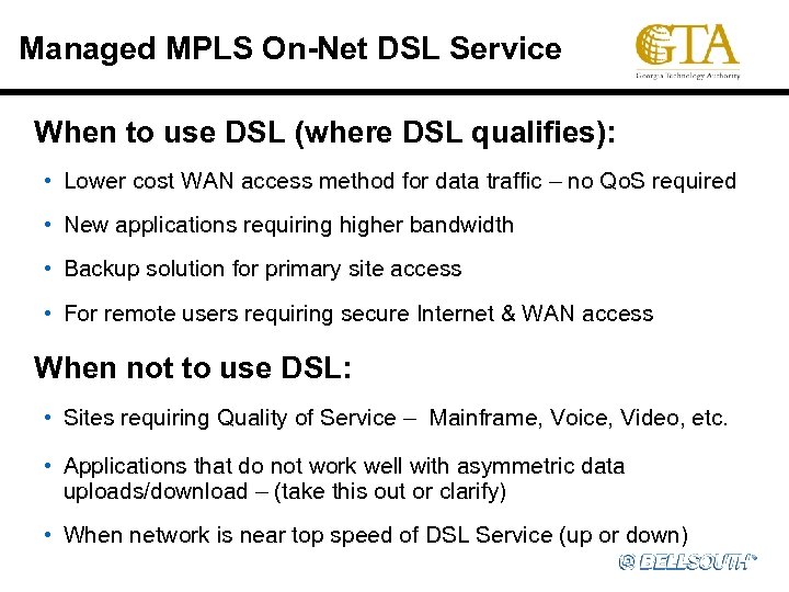 Managed MPLS On-Net DSL Service When to use DSL (where DSL qualifies): • Lower