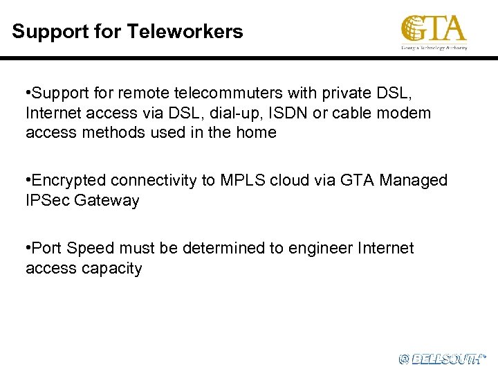 Support for Teleworkers • Support for remote telecommuters with private DSL, Internet access via