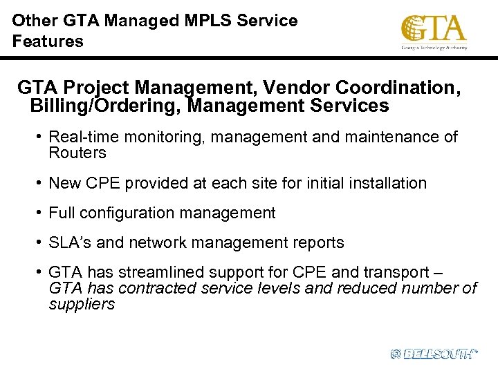 Other GTA Managed MPLS Service Features GTA Project Management, Vendor Coordination, Billing/Ordering, Management Services
