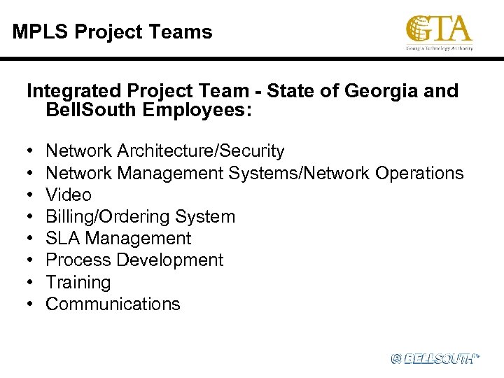 MPLS Project Teams Integrated Project Team - State of Georgia and Bell. South Employees: